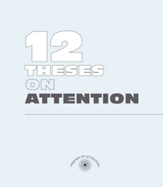 "Twelve Theses On Attention" cover. The background is a light color with the title aligned-left. The ord "attention" is in a dark color while the rest are in a light one. There is a graphic in the shape of an eye at the bottom center, the words "Friends of Attention" are curved as if it's the eyelashes.