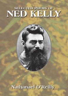 Selected Poems of Ned Kelly, second edition by Nathanael O'Reilly book cover of an oval image of Ned Kelly, a man with a beard, in the center with a blurry image in the background.