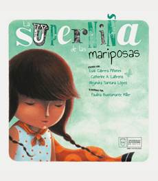 Book cover for La superniña de las mariposas that has an illustration of a young girl with braided pigtails and a cape tied around her neck.