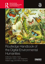 "Routledge Handbook of the Digital Environmental Humanities" cover. Three fourths of the cover is of a picture of various animals such as lady bugs, caterpillars, butterflies, and ants. The rest of the cover is black.