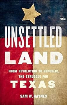 Sam Haynes' Unsettled Land book cover. The Texas flag is vertical with the star at the top and the book title over it.