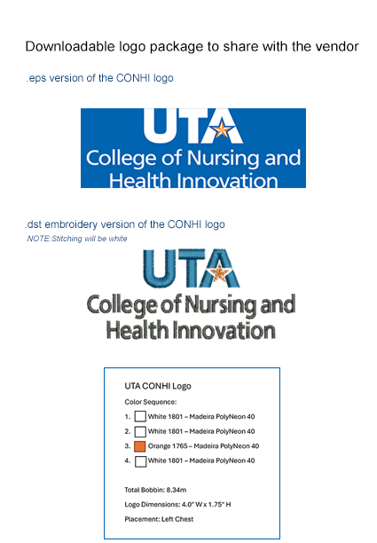 U T A College of Nursing and Health Innovation logo, UTA Conhi stitching logo, color sequence codes for stitching, white 1801, U T A orange 1765. Total Bobbin: 8.34m Logo Dimensions: 4.0" W x 1.75" H Placement: Left Chest