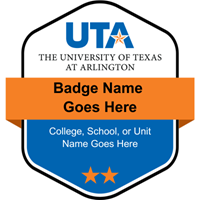 A template badge with the U T A logo and placeholders for the badge name and College, School, or Unit. The bottom of the badge includes one star.