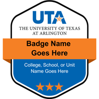 A template badge with the U T A logo and placeholders for the badge name and College, School, or Unit. The bottom of the badge includes one star.