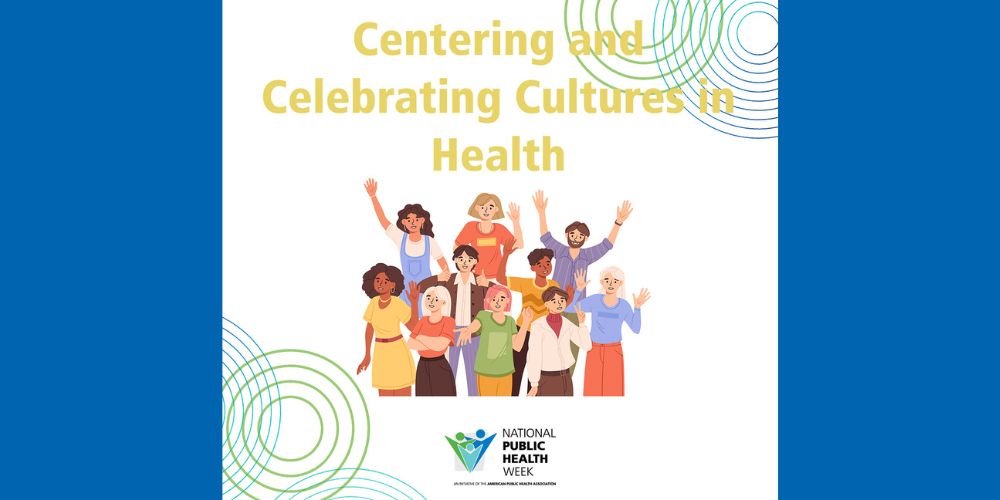 Centering and Celebrating Cultures in Health