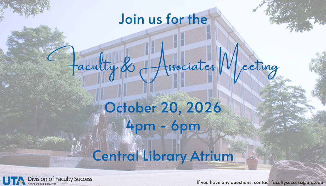 image of UTA library in the background with information on save the date for faculty and associates meeting